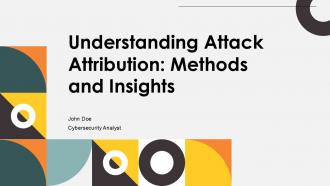 Understanding Attack Attribution Methods And Insights PPT Sample ST AI