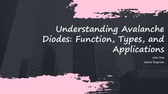 Understanding Avalanche Diodes Function Types And Applications PPT Slides ST AI