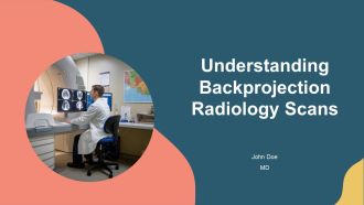 Understanding Backprojection Radiology Scans PPT Sample AT