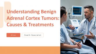 Understanding Benign Adrenal Cortex Tumors Causes And Treatments PPT PowerPoint ST AI