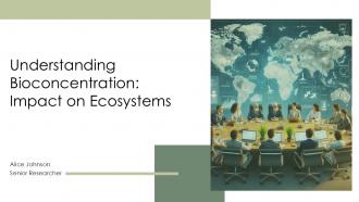 Understanding Bioconcentration Impact On Ecosystems PPT Slides ST AI