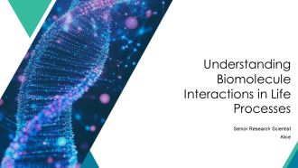 Understanding Biomolecule Interactions In Life Processes PPT Sample AT
