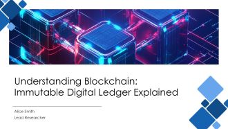 Understanding Blockchain Immutable Digital Ledger Explained PPT Template AT