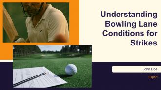 Understanding Bowling Lane Conditions For Strikes PPT Sample AT