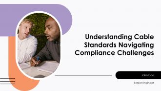Understanding Cable Standards Navigating Compliance Challenges PPT Slides ACP