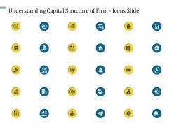 Understanding capital structure of firm icons slide ppt introduction