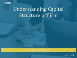 Understanding Capital Structure Of Firm Powerpoint Presentation Slides