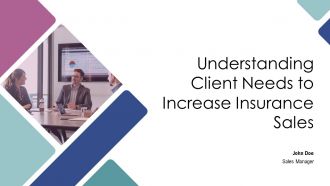 Understanding Client Needs To Increase Insurance Sales PPT Demonstration AT