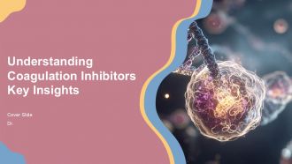 Understanding Coagulation Inhibitors Key Insights PPT PowerPoint ST AI