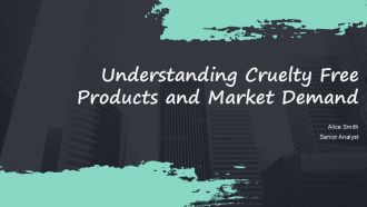Understanding Cruelty Free Products And Market Demand PPT Sample ACP