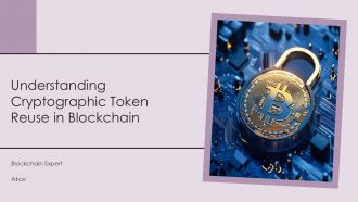 Understanding Cryptographic Token Reuse In Blockchain PPT Example ST AI
