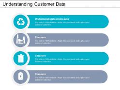 Understanding customer data ppt powerpoint presentation infographics example topics cpb