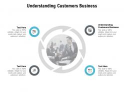 Understanding customers business ppt powerpoint presentation portfolio infographic template cpb