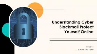 Understanding Cyber Blackmail Protect Yourself Online PPT Example ST AI