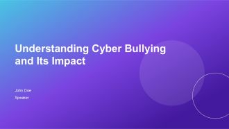 Understanding Cyber Bullying And Its Impact PPT Sample AT