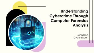 Understanding Cybercrime Through Computer Forensics Analysis PPT Outline AT