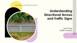 Understanding Directional Arrows And Traffic Signs PPT Structure AT