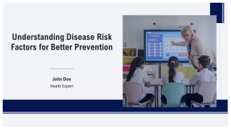Understanding Disease Risk Factors For Better Prevention PPT Demonstration AT