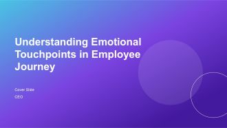 Understanding Emotional Touchpoints In Employee Journey PPT Template AT Understanding Emotional Touchpoints In Employee Journey PPT Template AT