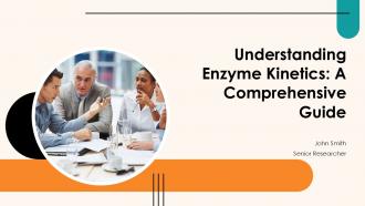 Understanding Enzyme Kinetics A Comprehensive Guide PPT Sample ST AI
