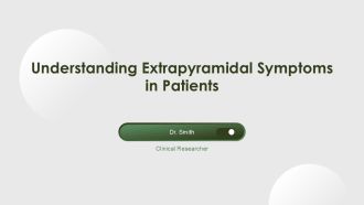 Understanding Extrapyramidal Symptoms In Patients PPT Example AT