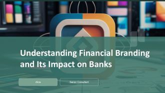 Understanding Financial Branding And Its Impact On Banks PPT Structure ACP