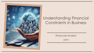 Understanding Financial Constraints In Business PPT Structure AT
