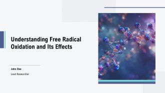 Understanding Free Radical Oxidation And Its Effects PPT Presentation ST AI