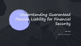 Understanding Guaranteed Pension Liability For Financial Security PPT PowerPoint ST AI