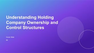 Understanding Holding Company Ownership And Control Structures PPT Example AT