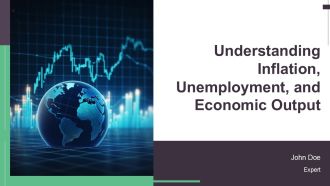 Understanding Inflation Unemployment And Economic Output PPT Example AT