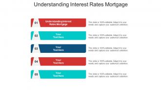 Understanding interest rates mortgage ppt powerpoint presentation show graphics download cpb