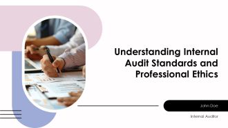 Understanding Internal Audit Standards And Professional Ethics PPT Demonstration AT