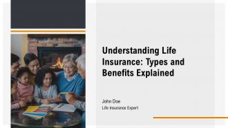 Understanding Life Insurance Types And Benefits Explained PPT Slides AT