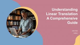 Understanding Linear Translation A Comprehensive Guide PPT Sample ST AI