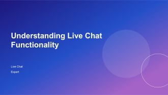 Understanding Live Chat Functionality PPT Summary ACP Understanding Live Chat Functionality PPT Summary ACP