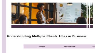Understanding Multiple Clients Titles In Business PPT PowerPoint AT