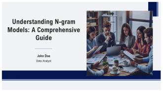 Understanding N Gram Models A Comprehensive Guide To Text Analysis Techniques Ppt Template ST AI