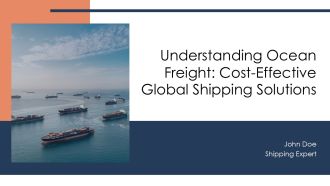 Understanding Ocean Freight Cost Effective Global Shipping Solutions PPT Mockup AT