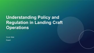 Understanding Policy And Regulation In Landing Craft Operations PPT PowerPoint ACP