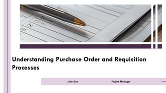 Understanding Purchase Order And Requisition Processes PPT Demonstration AT