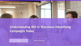 Understanding ROI In Television Advertising Campaigns Today PPT PowerPoint AT