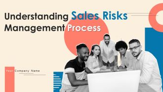Understanding Sales Risks Management Process Powerpoint Ppt Template Bundles DK MD