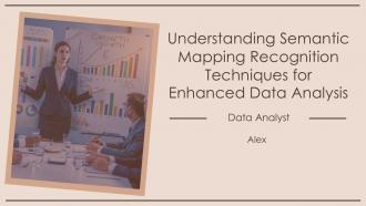 Understanding Semantic Mapping Recognition Techniques For Enhanced Data Analysis Ppt Template ST AI