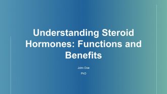 Understanding Steroid Hormones Functions And Benefits PPT Example ST AI