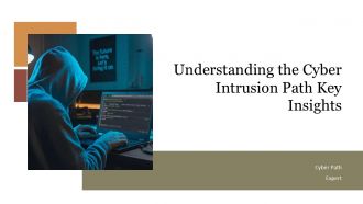 Understanding The Cyber Intrusion Path Key Insights PPT Example ST AI