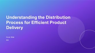 Understanding The Distribution Process For Efficient Product Delivery PPT Structure AT
