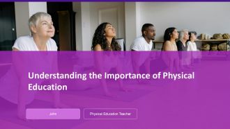 Understanding The Importance Of Physical Education PPT Template ACP