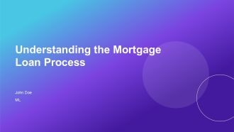Understanding The Mortgage Loan Process PPT Example AT