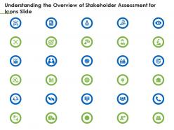 Understanding the overview of stakeholder assessment for icons slide ppt ideas summary